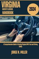 Virginia Driver's License Handbook 2024: A Comprehensive Guide to Passing Virginia DMV Test and Driving Safely