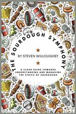 The Sourdough Symphony: A Clear Guide Towards Understanding and Managing the Ethics of Sourdough