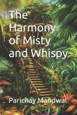 The Harmony of Misty and Whispy