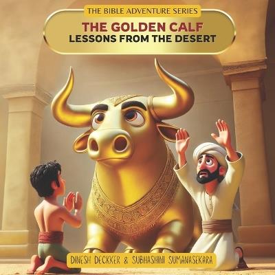 The Golden Calf - Lessons from the Desert - Subhashini Sumanasekara,Dinesh Deckker - cover