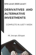 CFA level 1: Derivatives and Alternative Investments: Complete in one week