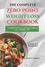 The Complete Zero Point Weight-Loss Cookbook: Nourishing Stress-free and Guilt-free Recipes For A Healthier Life