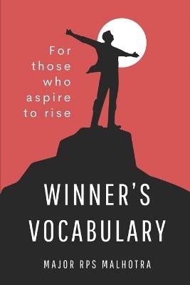 Winner's Vocabulary: Word power for aspiring students; and professionals, including engineers, doctors, managers, officers, teachers, bureaucrats, entrepreneurs, CEOs, and the leaders of tomorrow. - Major Rps Malhotra - cover