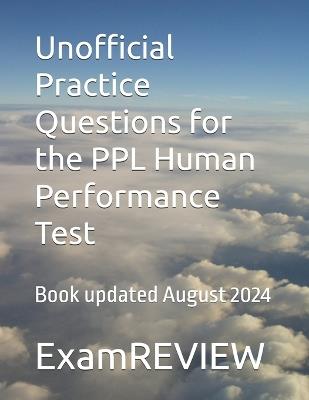 Unofficial Practice Questions for the PPL Human Performance Test - Mike Yu,Examreview - cover