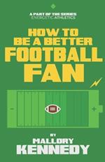 How To Be A Better Football Fan