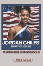 Jordan Chiles' Gymnastics Journey: Flying High, Chasing Gold