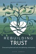 Rebuilding Trust: Overcoming Betrayal and Strengthening Relationships