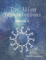 The Alien Transmissions: Volume 3