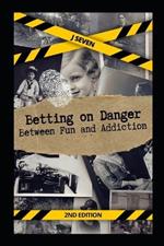 Betting on Danger: Between Fun and Addiction