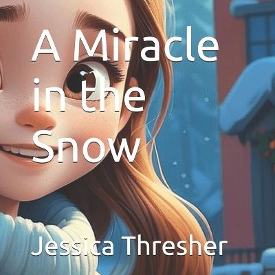 A Miracle in the Snow - Jessica Thresher - cover