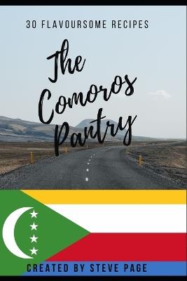 The Comoros Pantry: 30 Flavoursome Recipe's - Steve Page - cover