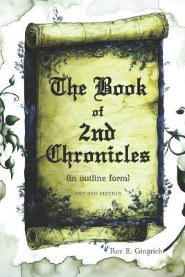 The Book of 2nd Chronicles: Revised Edition - Roy E Gingrich - cover