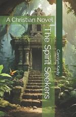 The Spirit Seekers: A Christian Novel