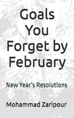 Goals You Forget by February: New Year's Resolutions