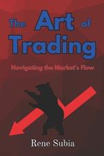 The Art of Trading: Navigating the Market's Flow