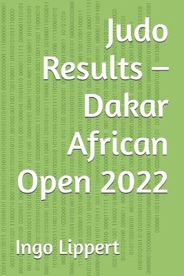 Judo Results - Dakar African Open 2022 - Ingo Lippert - cover