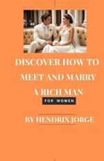 Discover how to meet and marry a rich man