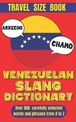 Venezuelan Slang Dictionary: An Entertaining Guide to the Colorful Language of Venezuela - Salng World - cover