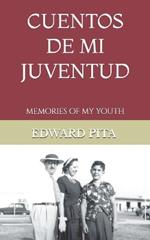 Cuentos de mi Juventud: Memories of my Youth