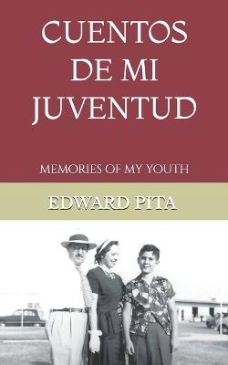 Cuentos de mi Juventud: Memories of my Youth - Edward Pita - cover