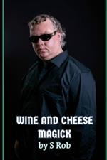 Wine and Cheese Magick