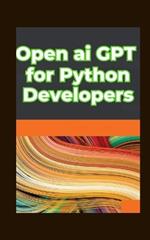 Open ai GPT for Python Developers: Optimizing Performance: Fine Tuning and Customizing Gpt Models in Python