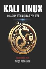 Kali Linux: INVASION TECHNIQUES PEN TEST 2024 Edition