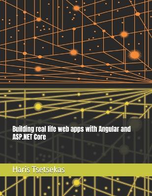 Building real life web apps with Angular and ASP.NET Core - Haris Tsetsekas - cover