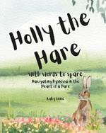 Holly the Hare with Words to Spare: Navigating Dyslexia in the Heart of a Hare