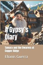 A Gypsy's Diary: Tamara and the Dwarves of Copper Ridge