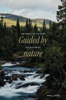 Guided by the rhythm of nature: The wheel of the year - Anna Linder - cover