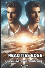 Realities Edge: Echoes of Love Through Parallel Worlds