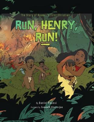 Run, Henry, Run!: Story of Hawai'i's First Christian - Daniel Pouesi - cover