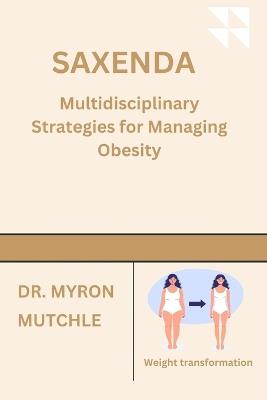 Saxenda: Multidisciplinary Strategies for Managing Obesity - Myron Mutchle - cover