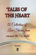 Tales of the Heart: A Collection of Love Stories from Around the World