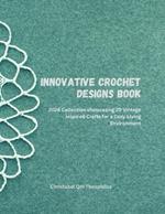 Innovative Crochet Designs Book: 2024 Collection showcasing 20 Vintage Inspired Crafts for a Cozy Living Environment