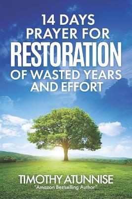 14 Days Fasting & Prayer for Restoration of Wasted Years & Efforts - Timothy Atunnise - cover