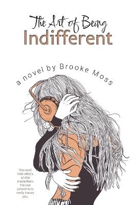 The Art of Being Indifferent - Brooke Moss - cover