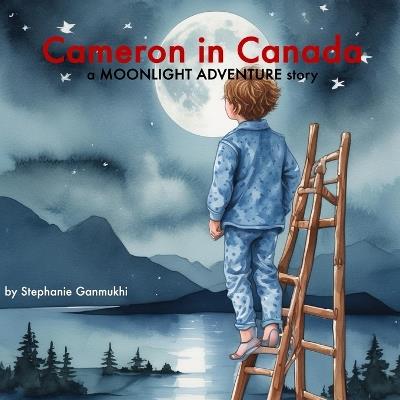 Cameron in Canada - Stephanie Ganmukhi - cover