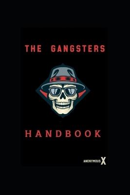 The Gangsters Handbook - Anonymous X - cover