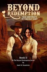 Beyond Redemption: War and Peace in the Old West