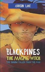 Blackpines: The Magpie Witch: The Shadow Taller Than the Man