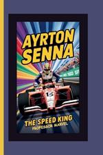 Ayrton Senna: The Speed King