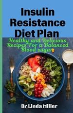 Insulin resistance diet plan: Healthy and delicious recipes for a balanced blood sugar