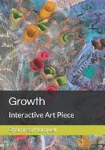 Growth: Interactive Art Piece