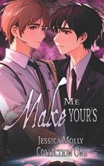 Make Me Yours: Bl Romance Collection One