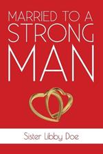 Married to a Strong Man