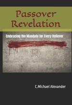 Passover Revelation: Embracing the Mandate for Every Believer