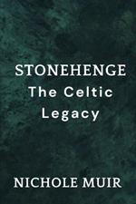 Stonehenge: The Celtic Legacy