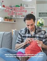 Discover the Art of Knitting with Ease: Step by Step Instructions for Making Beautiful Cowls, Trendy Hats, Quirky Cup Cozies, and Charming Baby Bear Designs